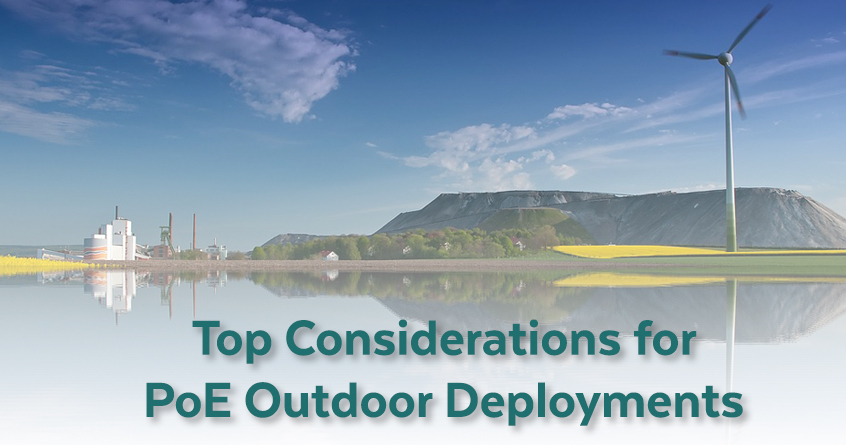 Top Considerations for Power over Ethernet (PoE) Outdoor Deployments